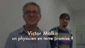 Victor Malka, un physicien en terre promise | Caroline Ando